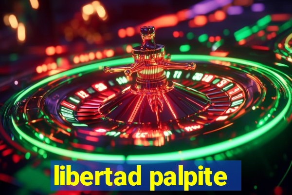 libertad palpite