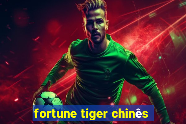 fortune tiger chinÃªs