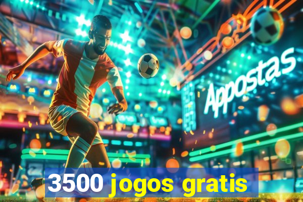 3500 jogos gratis