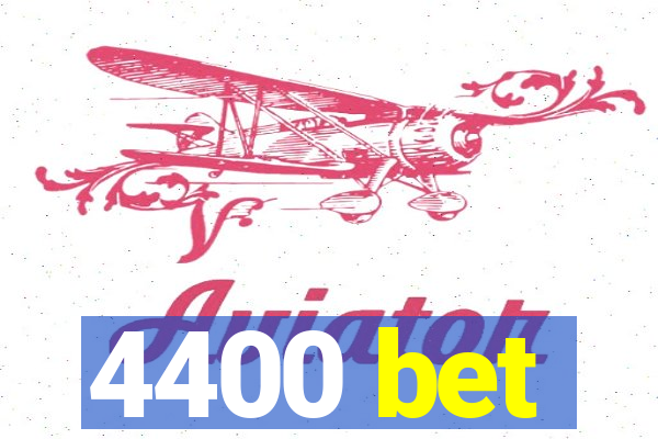4400 bet