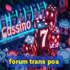 forum trans poa
