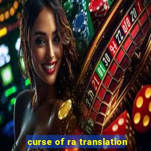 curse of ra translation