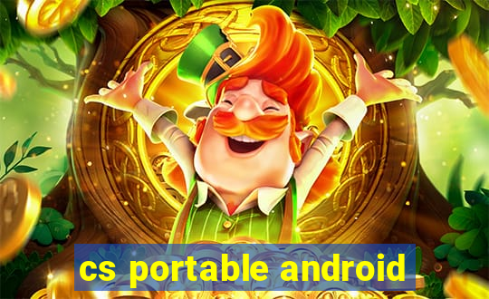 cs portable android
