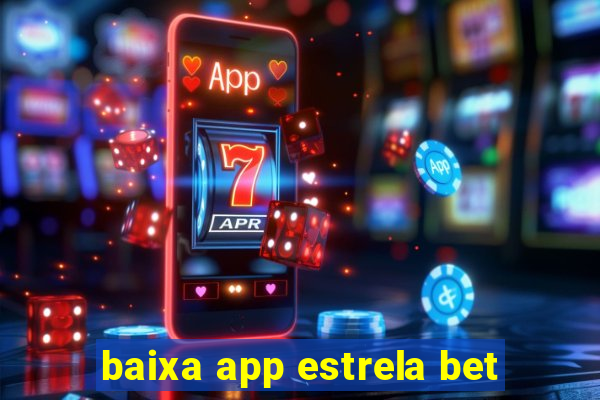 baixa app estrela bet