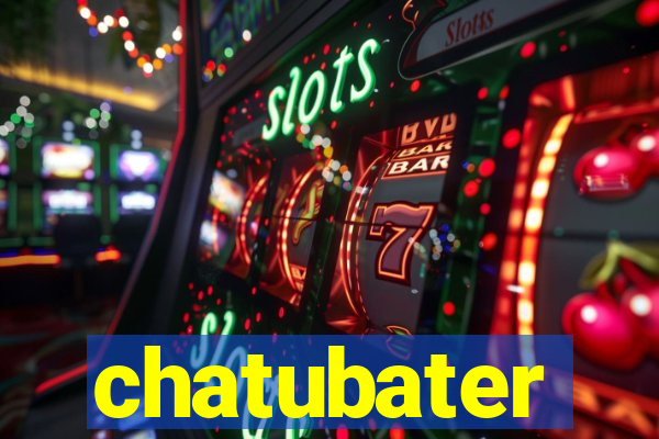 chatubater