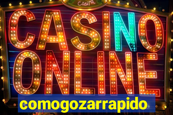 comogozarrapido