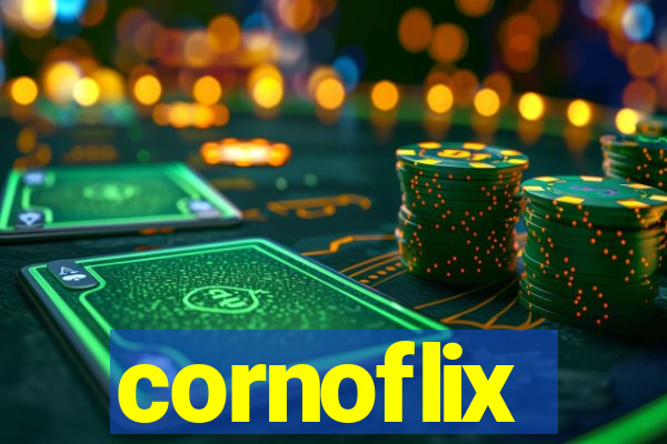 cornoflix