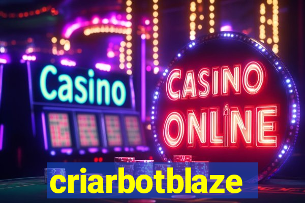 criarbotblaze