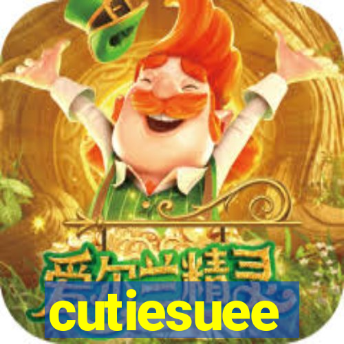 cutiesuee