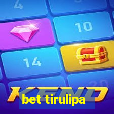 bet tirulipa
