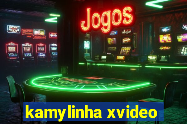 kamylinha xvideo