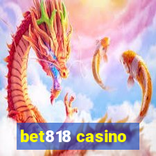 bet818 casino