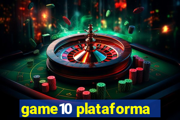 game10 plataforma