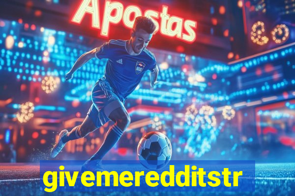givemeredditstream