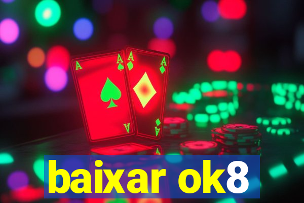 baixar ok8