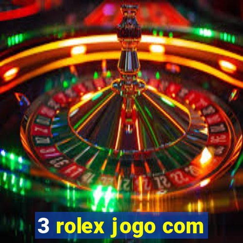 3 rolex jogo com