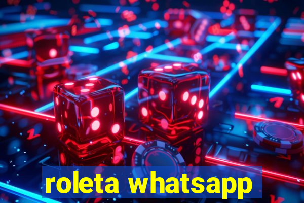 roleta whatsapp