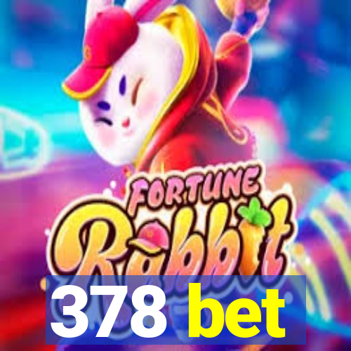 378 bet