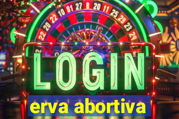 erva abortiva