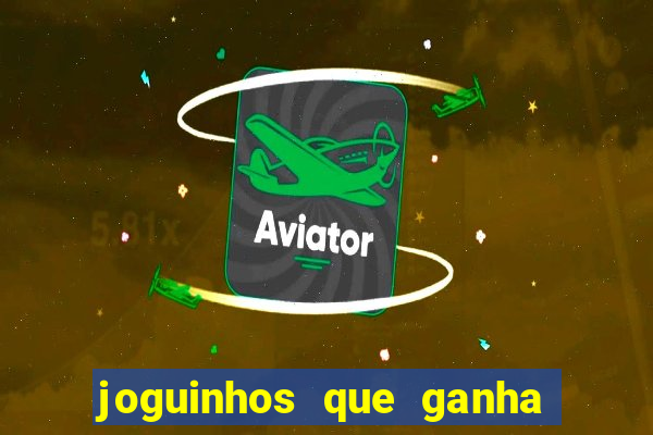 joguinhos que ganha dinheiro sem depositar