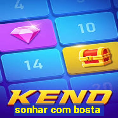 sonhar com bosta
