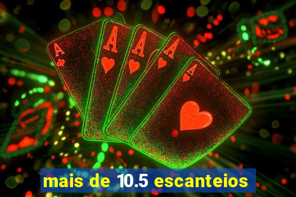 mais de 10.5 escanteios
