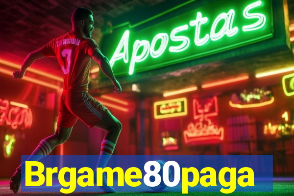 Brgame80paga