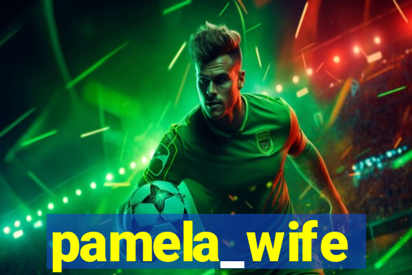 pamela_wife