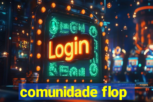 comunidade flop