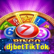 djbetTikTok