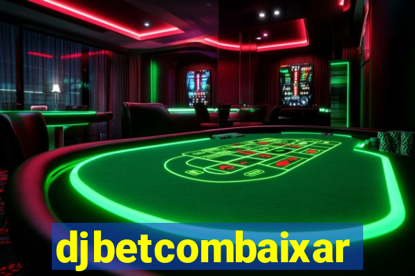 djbetcombaixar