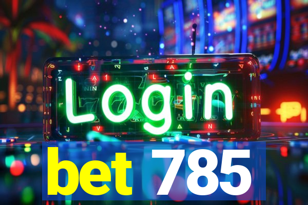 bet 785