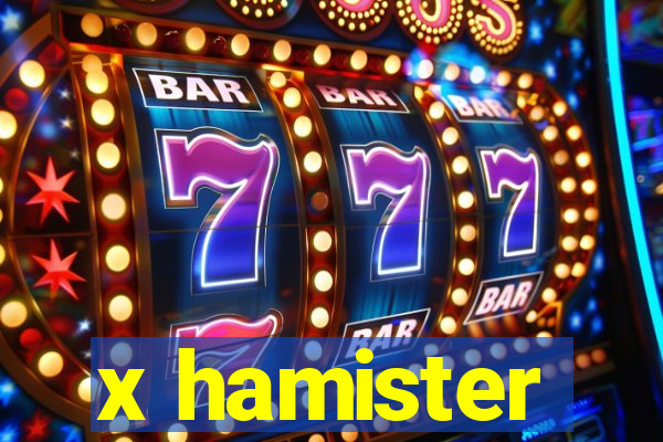x hamister