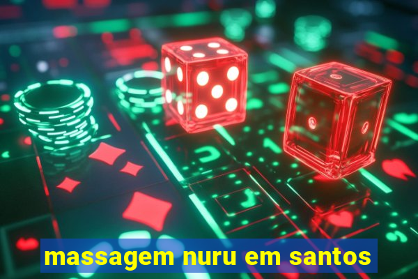 massagem nuru em santos