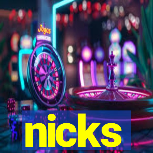 nicks