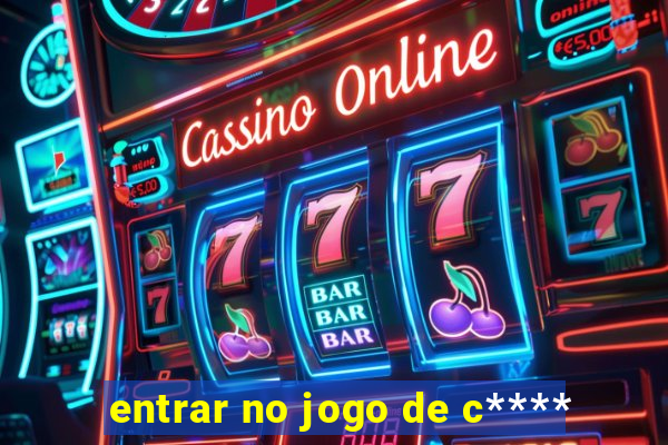 entrar no jogo de c****