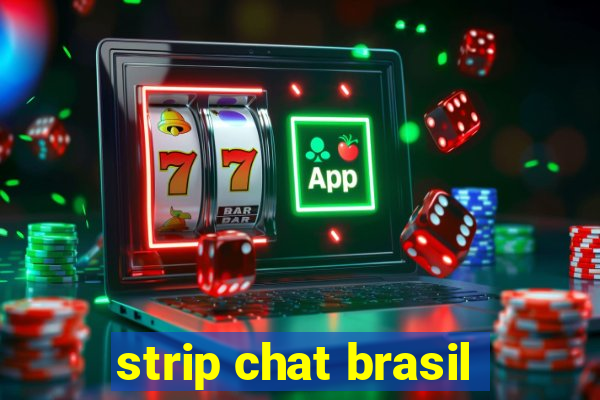 strip chat brasil