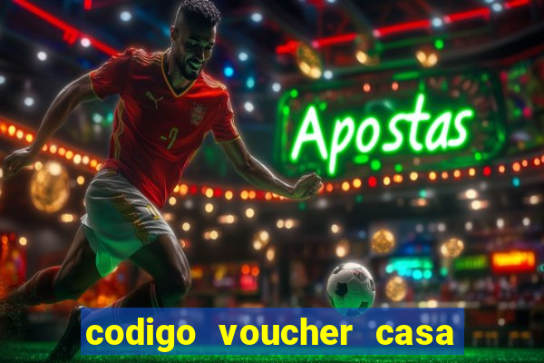 codigo voucher casa de apostas