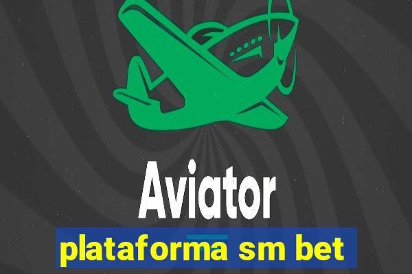 plataforma sm bet