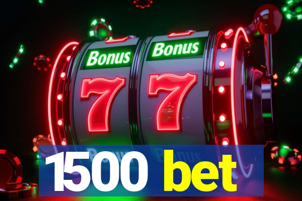 1500 bet