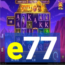 e77