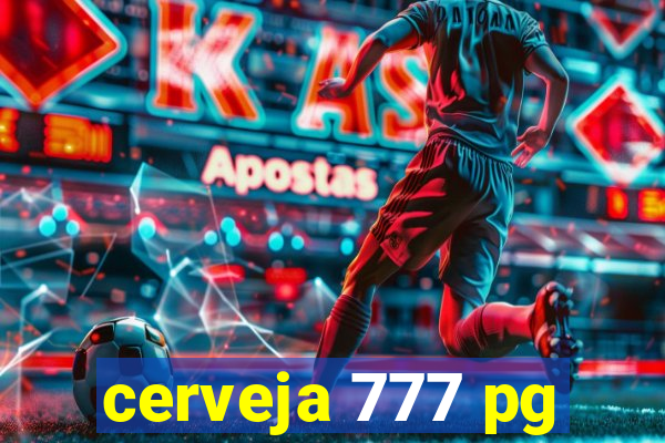 cerveja 777 pg