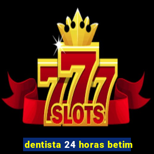 dentista 24 horas betim