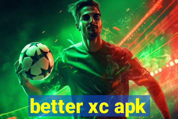 better xc apk