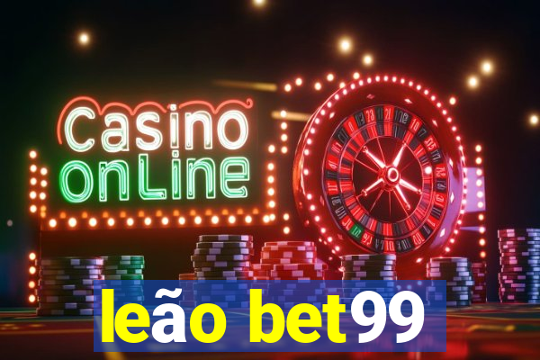 leÃ£o bet99