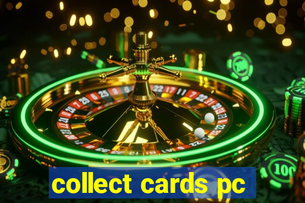collect cards pc