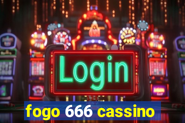 fogo 666 cassino