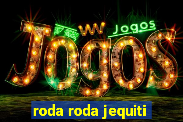 roda roda jequiti