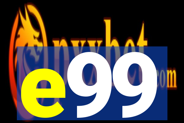 e99
