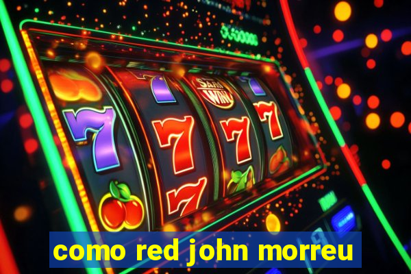 como red john morreu